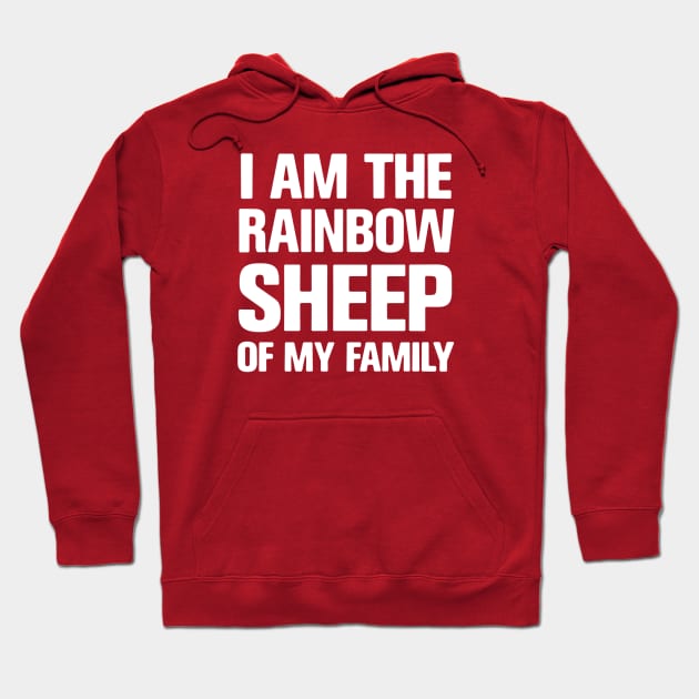 I AM THE RAINBOW SHEEP IN MY FAMILY Hoodie by ClothedCircuit